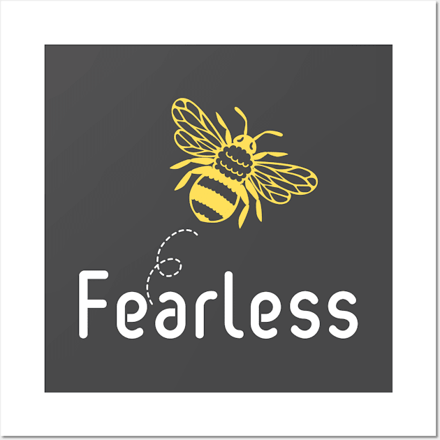 Be(e) Fearless Motivational Quote Wall Art by JGodvliet